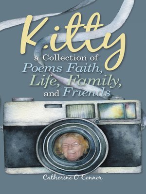 cover image of Kitty a Collection of Poems Faith, Life, Family, and Friends